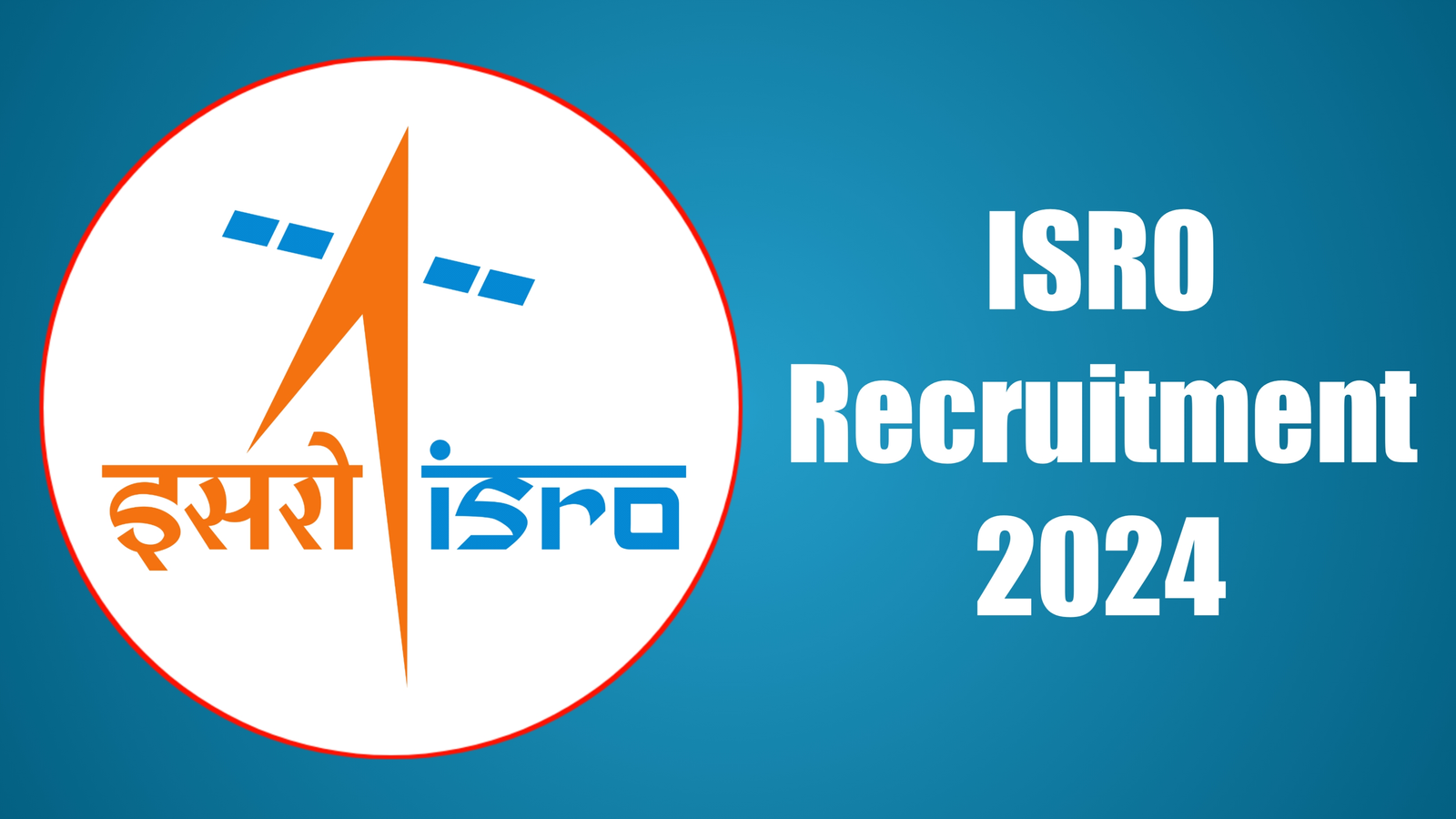ISRO Human Space Flight Center Various Post Recruitment 2024